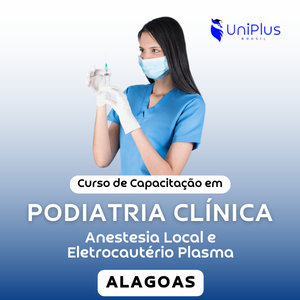 Curso de PRTICAS AVANADAS EM PODIATRIA CLNICA - Anestesia Local e Eletrocautrio Plasma - ALAGOAS