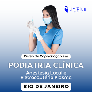 Curso de PRTICAS AVANADAS EM PODIATRIA CLNICA - Anestesia Local e Eletrocautrio Plasma - RIO DE JANEIRO